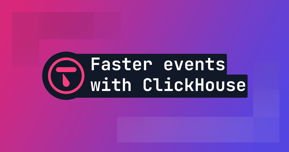 Events just got faster: migrating to ClickHouse
