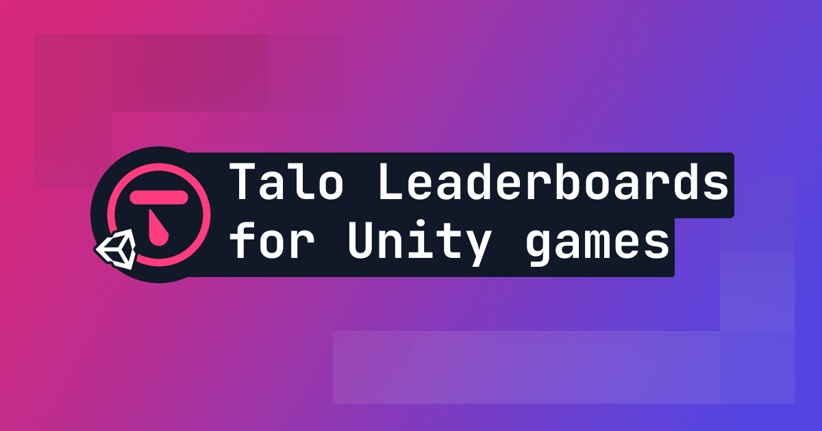 Level up your Unity game with Talo Leaderboards