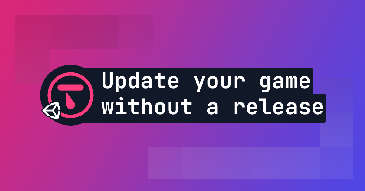 Update your Unity game without releasing a new update