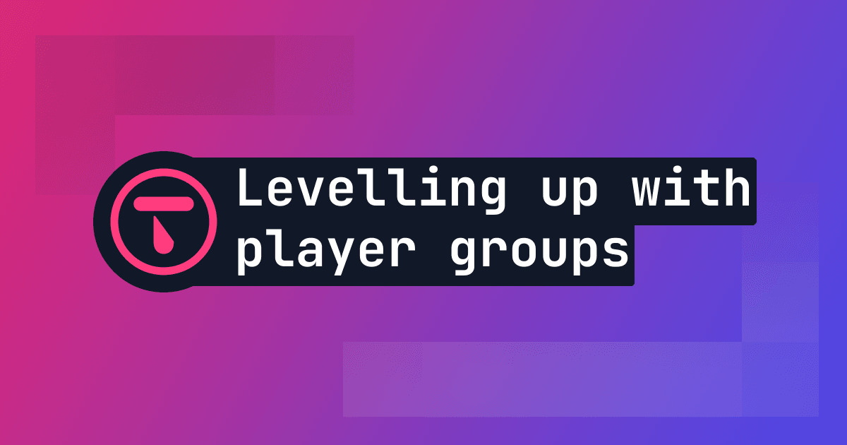 Levelling up your game with Talo’s Player Groups