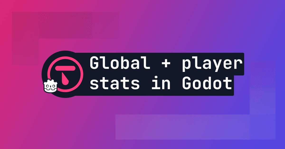 How to track global and player stats in your Godot game