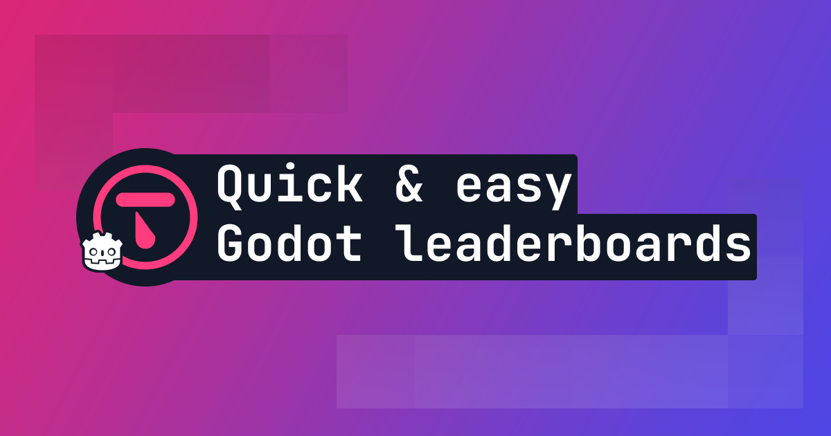 How to quickly and easily create leaderboards in Godot